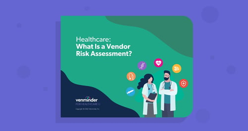 ebook-landing-healthcare-what-is-a-vendor-risk-assessment