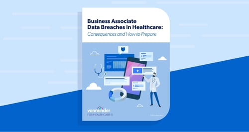 business associate data breach healthcare consequences prepare