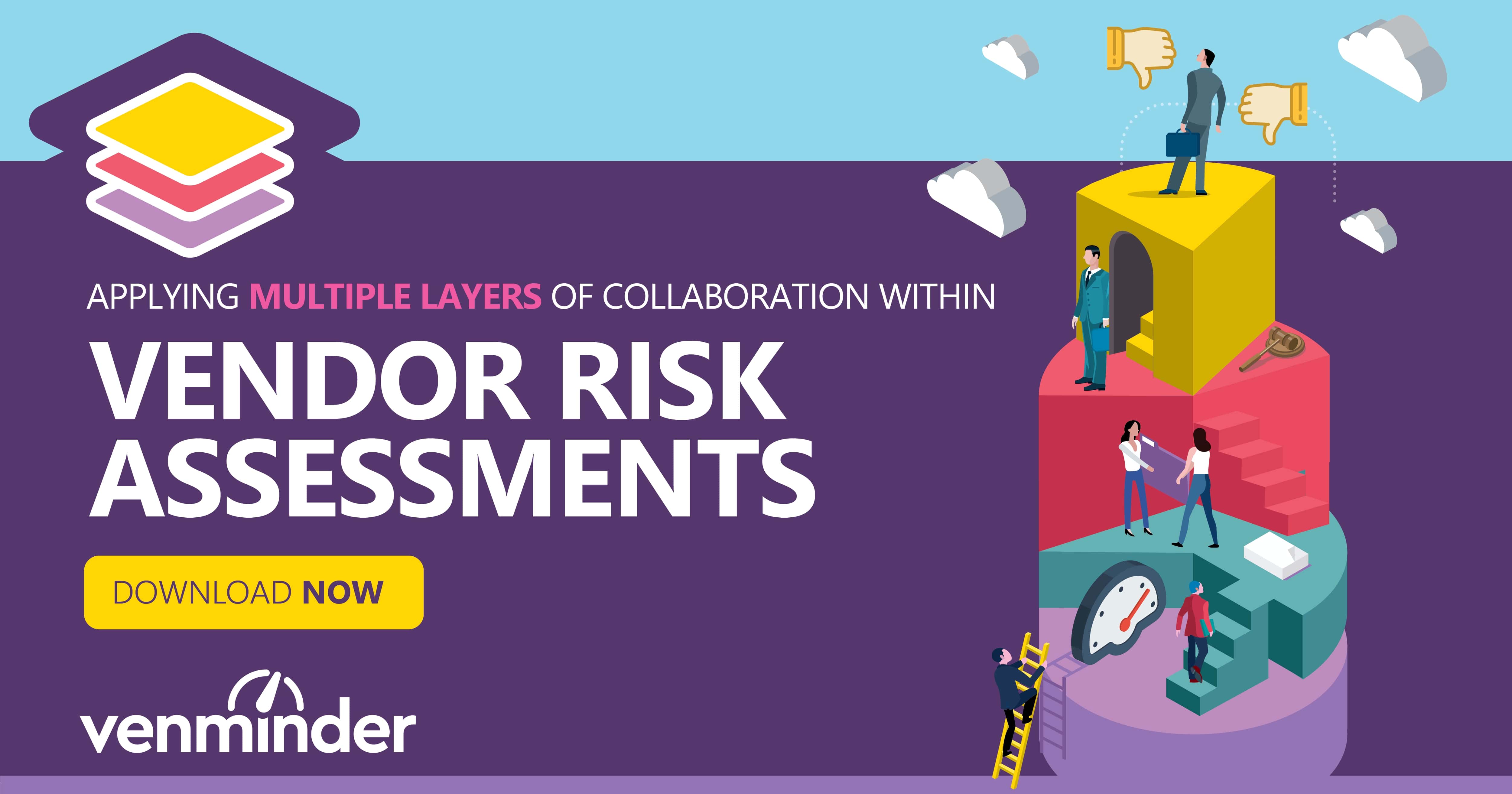 Applying Multiple Layers of Collaboration Within Vendor Risk Assessments